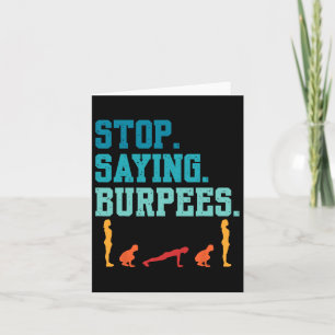 Carte Arrêtez de dire Burpees Exercice Bodybuilding Gag 