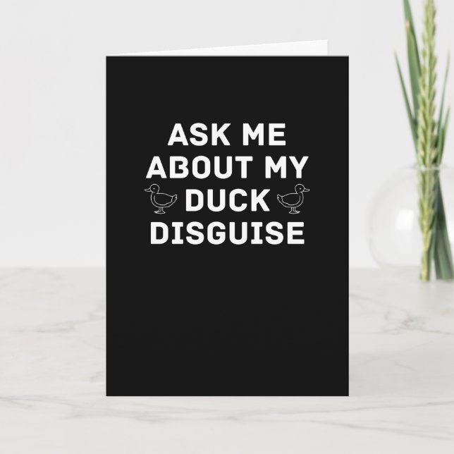 Carte Ask Me About My Duck Disguise Funny Quack Costume (Devant)