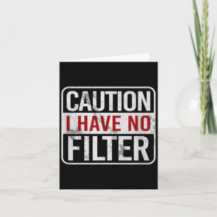 Carte Attention Je n'ai pas de filtre humour drôle et sa