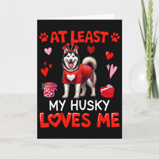 Carte Au moins mon husky m'aimant la Saint-Valentin en s