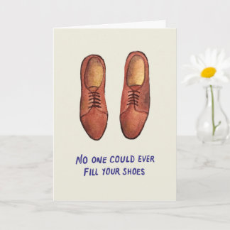 Carte Aucun Ne Pourrait Jamais Remplir Tes Chaussures | 