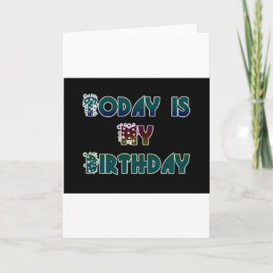 Carte Aujourd'hui est mon art d'anniversaire