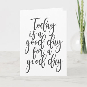 Carte Aujourd'hui est un bon jour pour une bonne journée