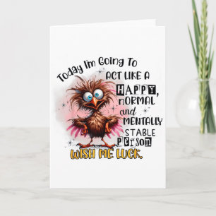 Carte Aujourd'hui je vais agir comme un heureux normal e