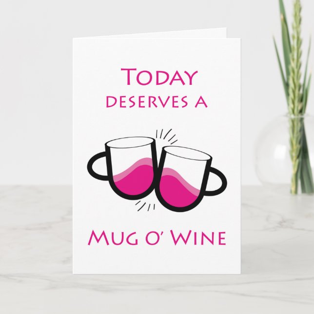 Carte Aujourd'hui mérite une Mug O'Wine Félicitations (Devant)