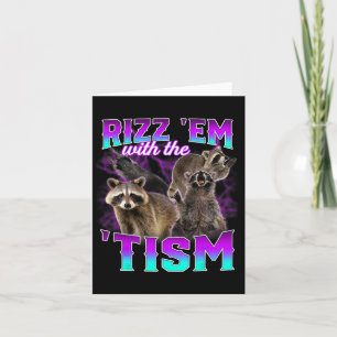 Carte Autisme Drôle Rizz Em Avec Le Tism Meme Racoon