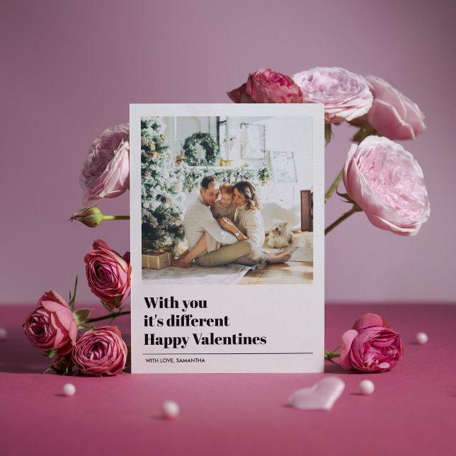 Carte Avec toi, c'est différent | Photo Valentines (Créateur téléchargé)