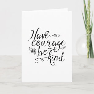Carte Avoir du courage et être gentil encouragements