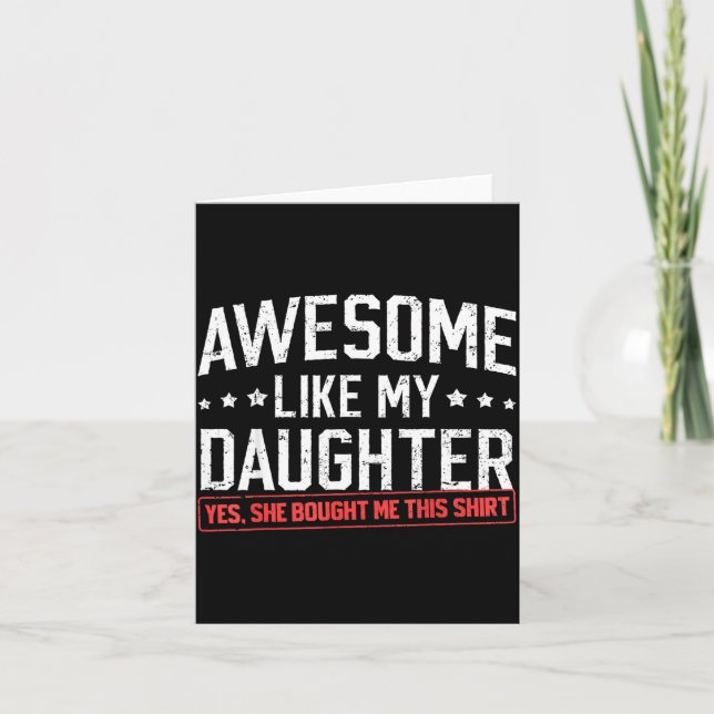 Carte Awesome Like My Daughter Funny Dad Daddy Papa Mom  (Devant)
