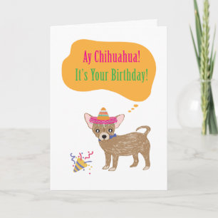 Carte Ay Chihuaha Birthday Card
