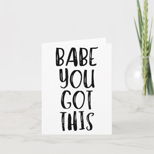 Carte Babe You Got This - Uplifting Motivational Slogan  (Devant)