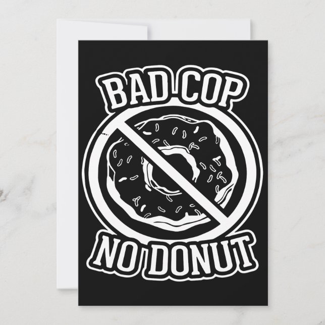 Carte Bad Cop No Donut - Drôle Slogans De Police Dit St (Devant)