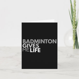 Carte Badminton me donne vie Citation Badminton
