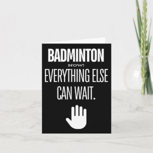Carte Badminton Now ! Tout le reste peut attendre le spo
