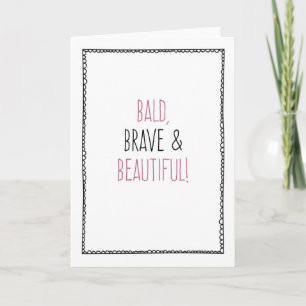 Carte Bald, Brave & Beautiful ! Chemo, Cancer du sein