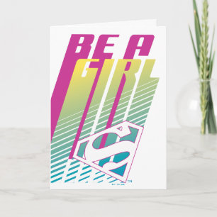Carte "Be A Girl" Supergirl Graphic