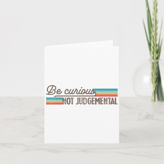 Carte Be Curious Not Judgemental Motivation Insrational  (Devant)