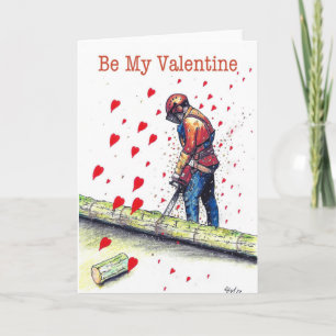 Carte Be My Valentine Arborist Tree Surgeon Chainsaw