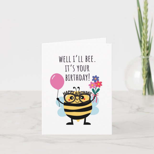 Carte Bee Birthday Card - "Well I'll Bee" (Devant)