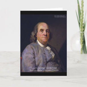 Carte Ben Franklin "Aimez Votre Neibhbor Mais..." Cadeau