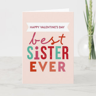 Carte Best Sister Ever Valentines Day Card
