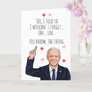 Carte Biden Valentine - Je vous ai dit que je n'oubliera
