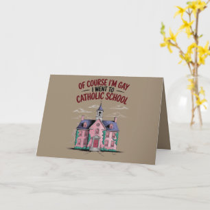 Carte Bien sûr que je suis gay, j'ai fréquenté une école