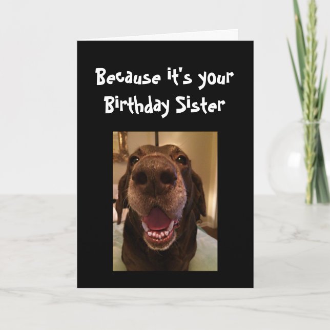 Carte Big Nose Chien drôle Anniversaire Soeur Aimer Chie (Devant)