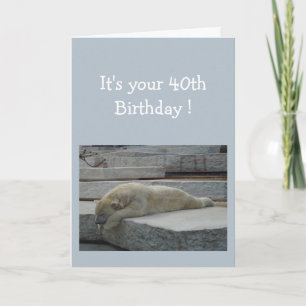 Carte Birthday 40th Fun Age Hummor Polar Bear Animal