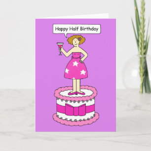 Carte Bonne demie-anniversaire dame debout sur un gâteau