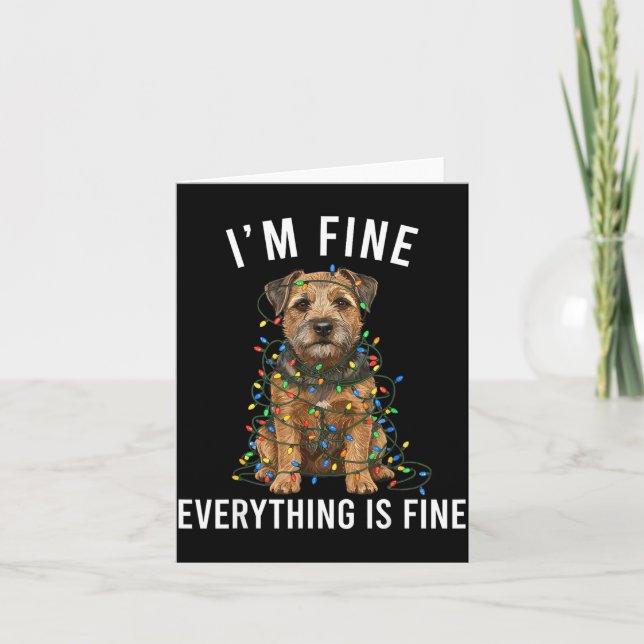 Carte Border Terrier Christmas I'm Fine Everything Is Fi (Devant)