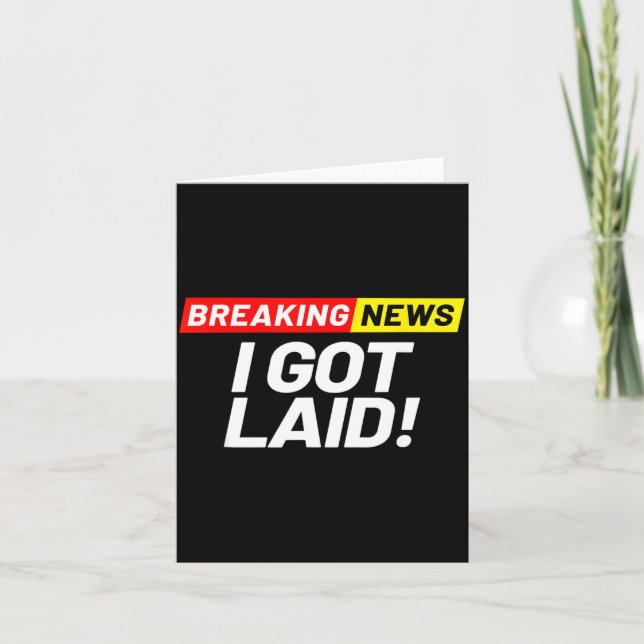 Carte Breaking News I Don't Care I Got Laid Not A Virgin (Devant)