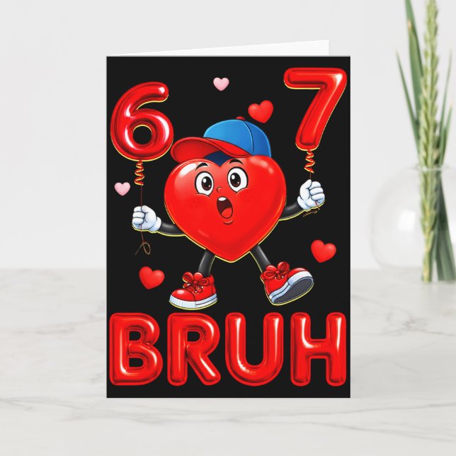 Carte Bruh 67 Saint-Valentin Meme Six Sept Coeur 6 7 Gar (Devant)