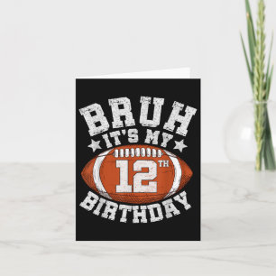 Carte Bruh C’est mon 12e anniversaire Cadeaux 12 ans Foo