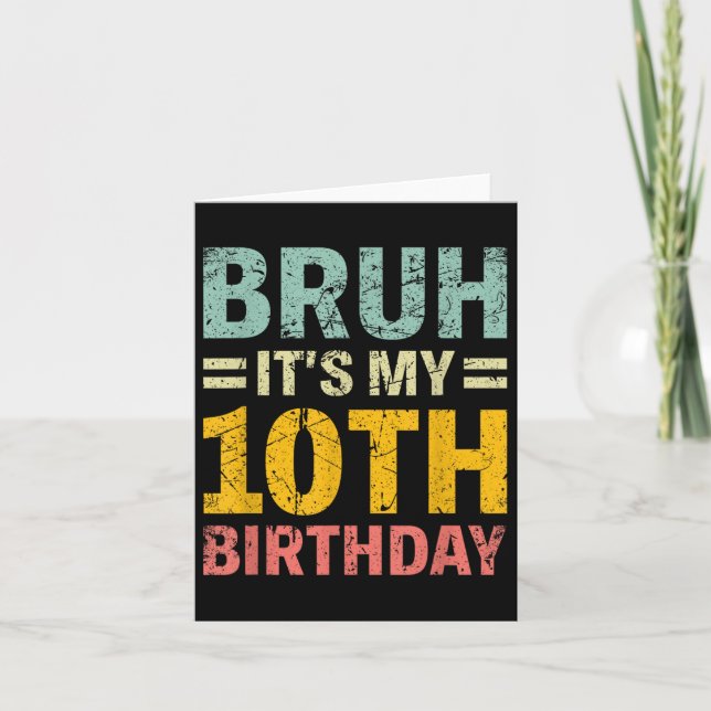 Carte Bruh C'Est Mon 10e Anniversaire Anniversaire 10 An (Devant)