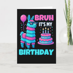 Carte Bruh C'est Mon Anniversaire Drôle Lama Pinata Garç