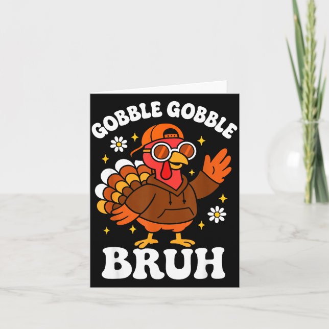 Carte Bruh Funny Thanksgiving Turkey Gobble Boys Girls K (Devant)
