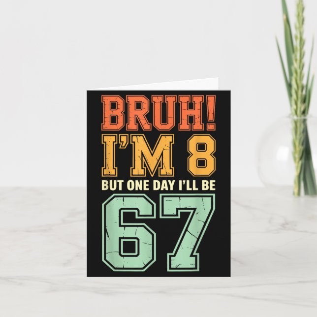 Carte Bruh I'm 8 But One-day I'll Be 67 Retro 8th Birthd (Devant)