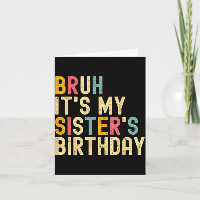 Carte Bruh It's My Sister's Birthday Funny Birthday Brot (Devant)