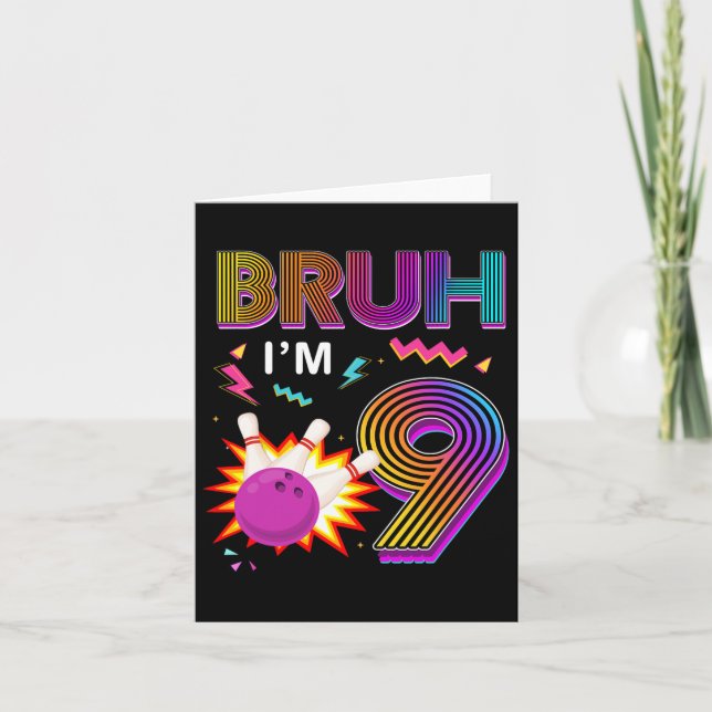 Carte Bruh j'ai 9 ans Anniversaire 9e Anniversaire Bowli (Devant)