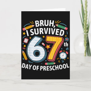 Carte Bruh j'ai survécu au 67ème jour de maternelle 67 M