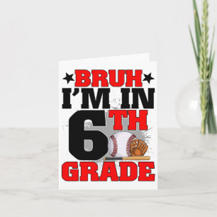Carte Bruh je suis en 6e Fan de Baseball Retour à l'écol