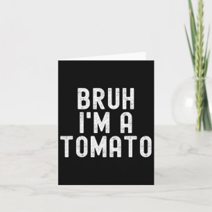 Carte Bruh Je suis une tomate drôle Costume d'Halloween 