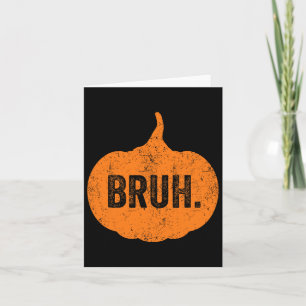 Carte Bruh Mème Citrouille Funny Halloween Ados Garçons