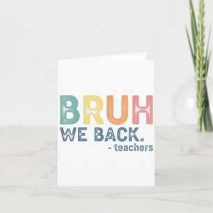 Carte Bruh We Back Teacher Retro Back To School Funny Fi
