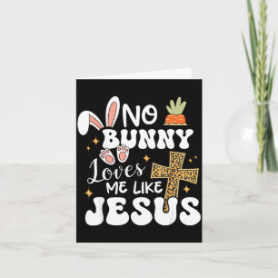 Carte Bunny m'aime comme Jésus chrétien Pâques drôle