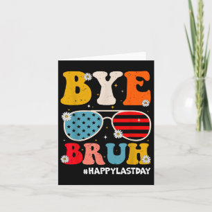 Carte Bye Bruh Enseignants Joyeux Jour De L'Été De L'Éco