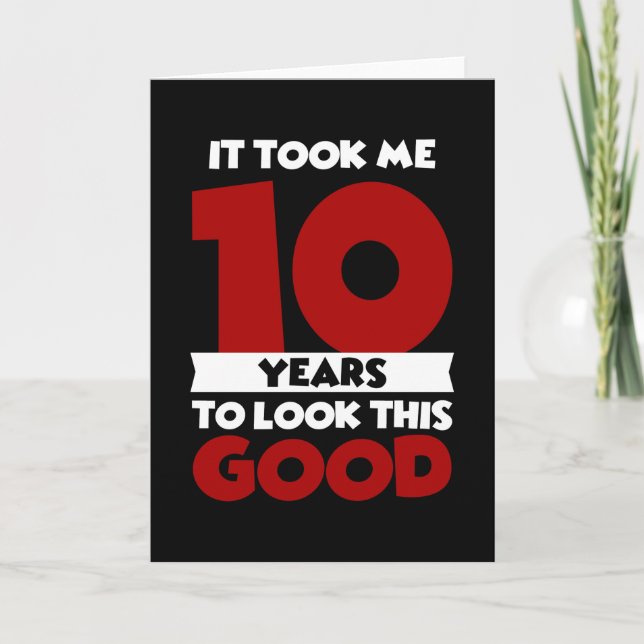 Carte Ça M'A Pris 10 Ans Pour Regarder Ce Bon 10E Annive (Devant)