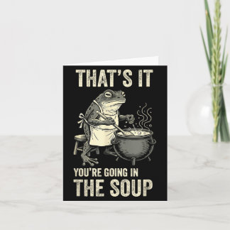 Carte Ça va dans la soupe humour de grenouille drôle che