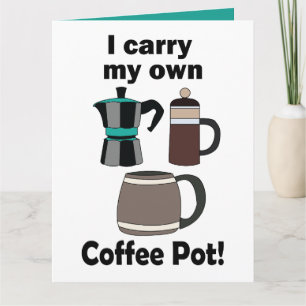 Carte Cafetière Je Transporte Ma Propre Cafetière Amateu